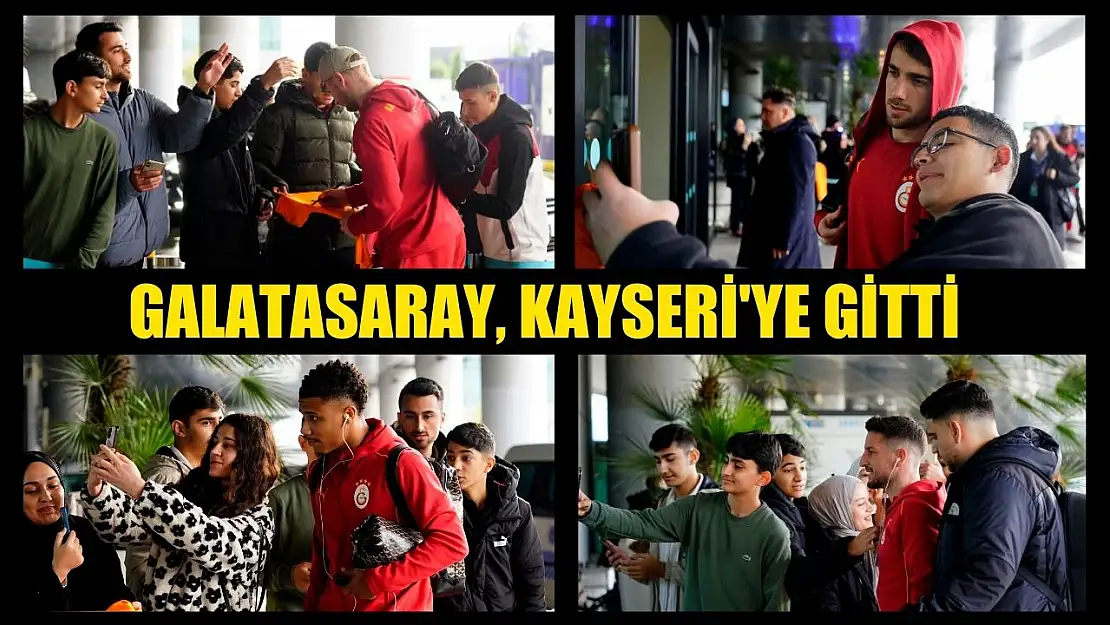 Galatasaray, Kayseri'ye gitti