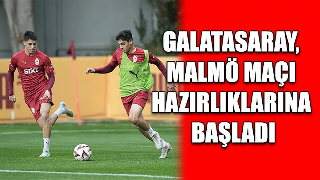 Galatasaray, Malmö maçı hazırlıklarına başladı