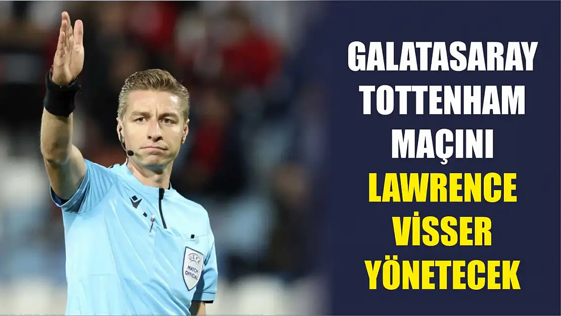 Galatasaray - Tottenham maçını Lawrence Visser yönetecek