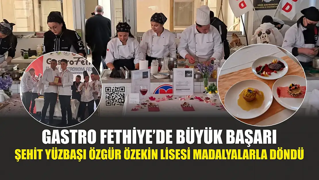 Gastro Fethiye'de büyük başarı: Şehit Yüzbaşı Özgür Özekin Lisesi madalyalarla döndü