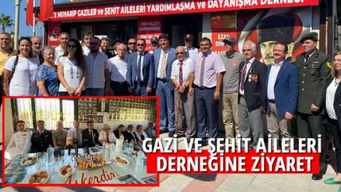 GAZİ VE ŞEHİT AİLELERİ DERNEĞİNE ZİYARET