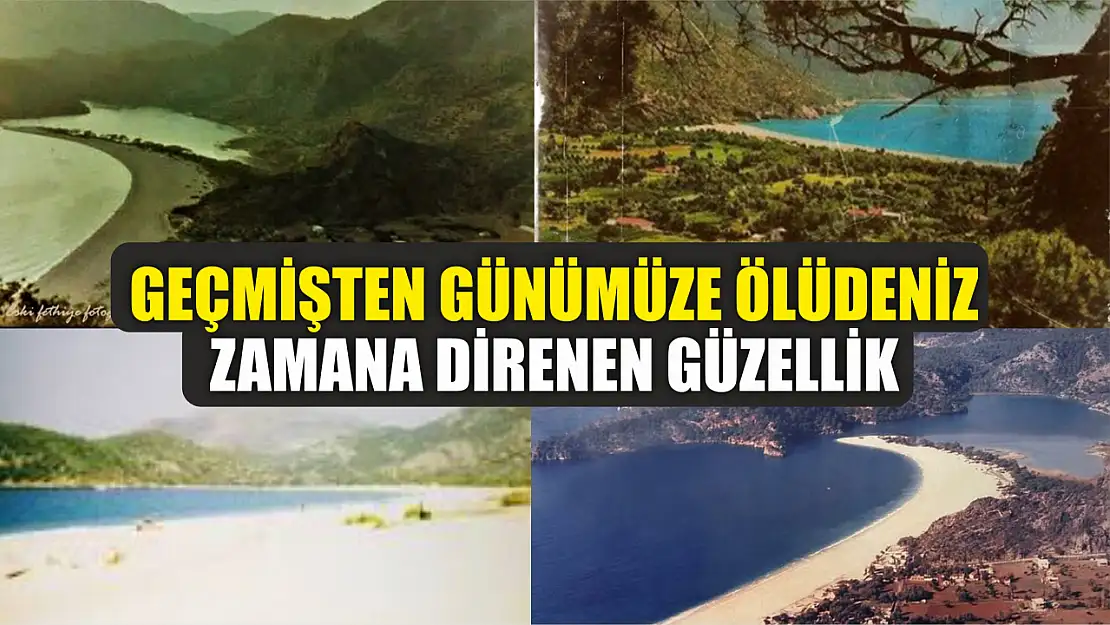 Geçmişten Günümüze Ölüdeniz: Zamana Direnen Güzellik