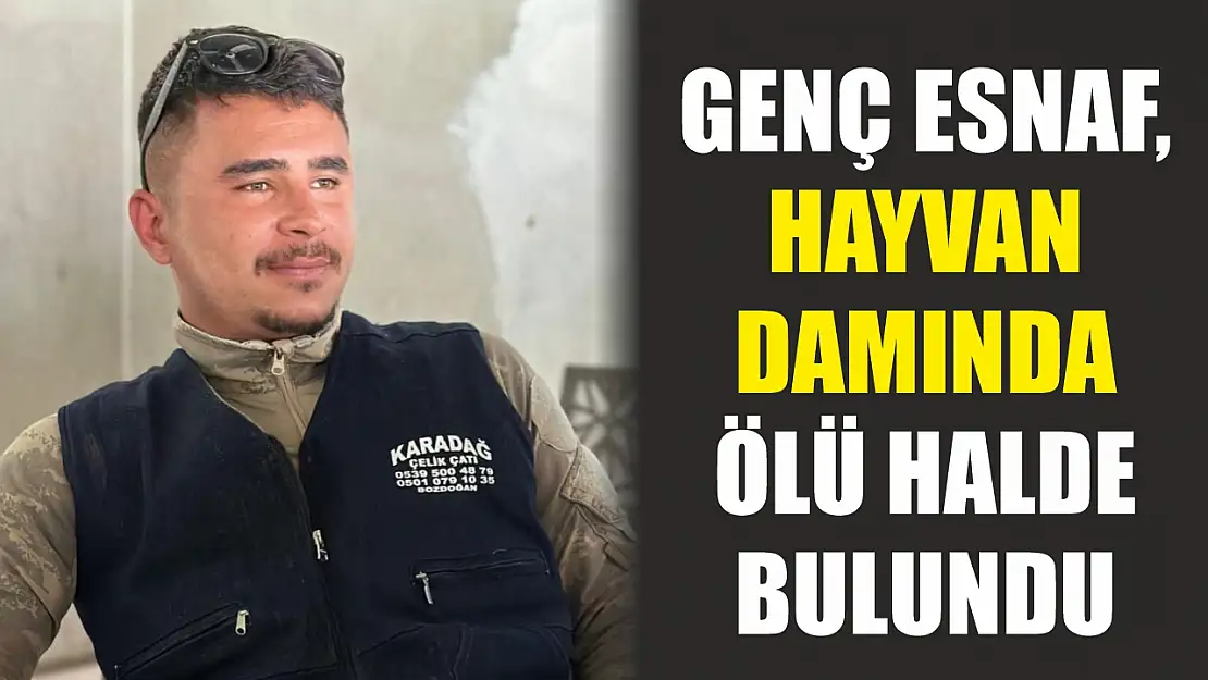 Genç esnaf, hayvan damında ölü halde bulundu