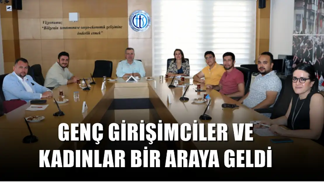 Genç girişimciler ve kadınlar bir araya geldi