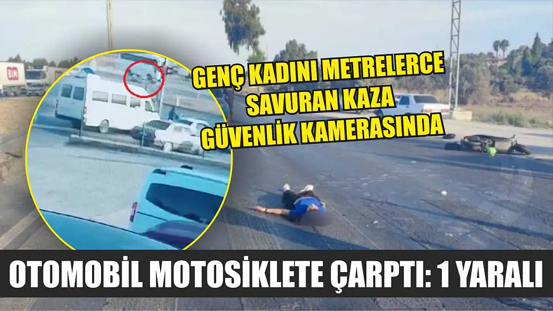 Genç kadını metrelerce savuran kaza güvenlik kamerasında