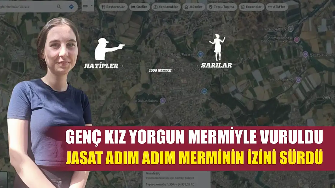 Genç kız yorgun mermiyle vuruldu, JASAT adım adım merminin izini sürdü