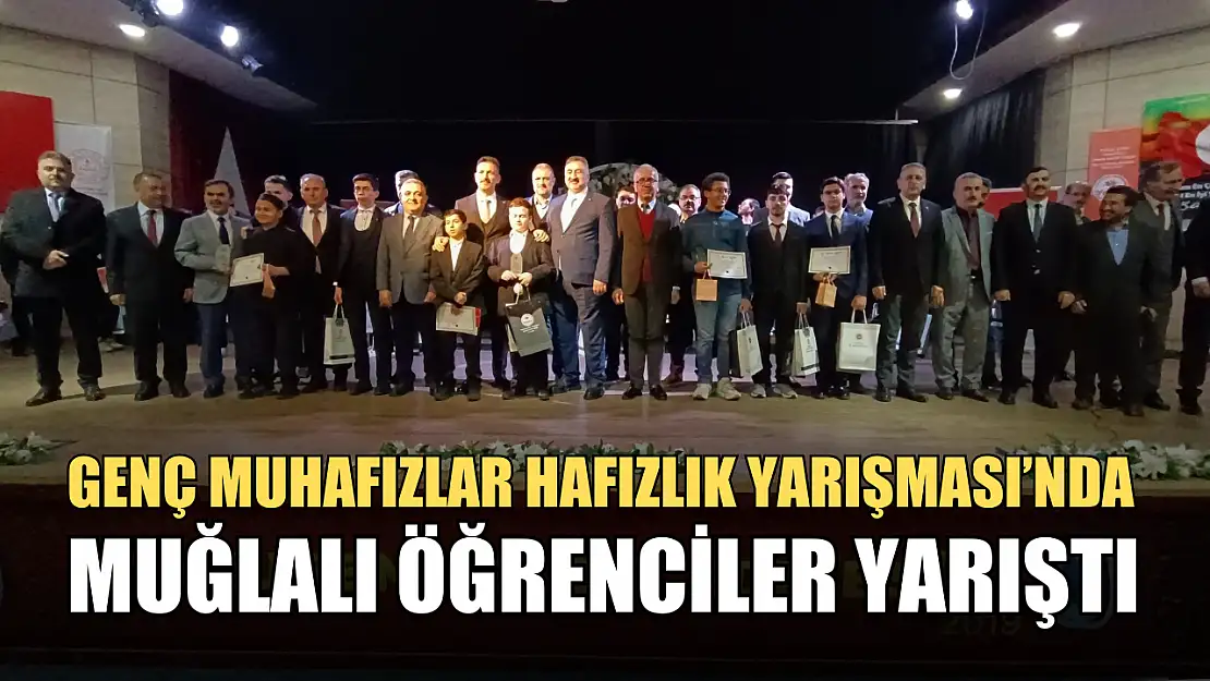 Genç Muhafızlar Hafızlık Yarışması'nda Muğlalı öğrenciler yarıştı