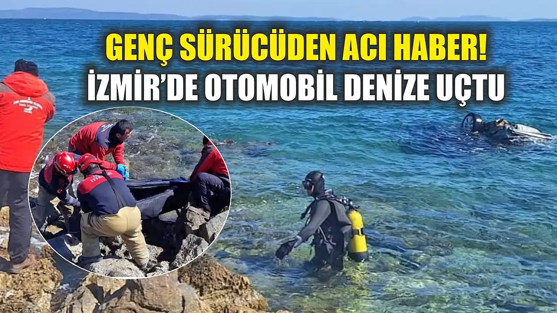 Genç sürücüden acı haber! İzmir'de otomobil denize uçtu