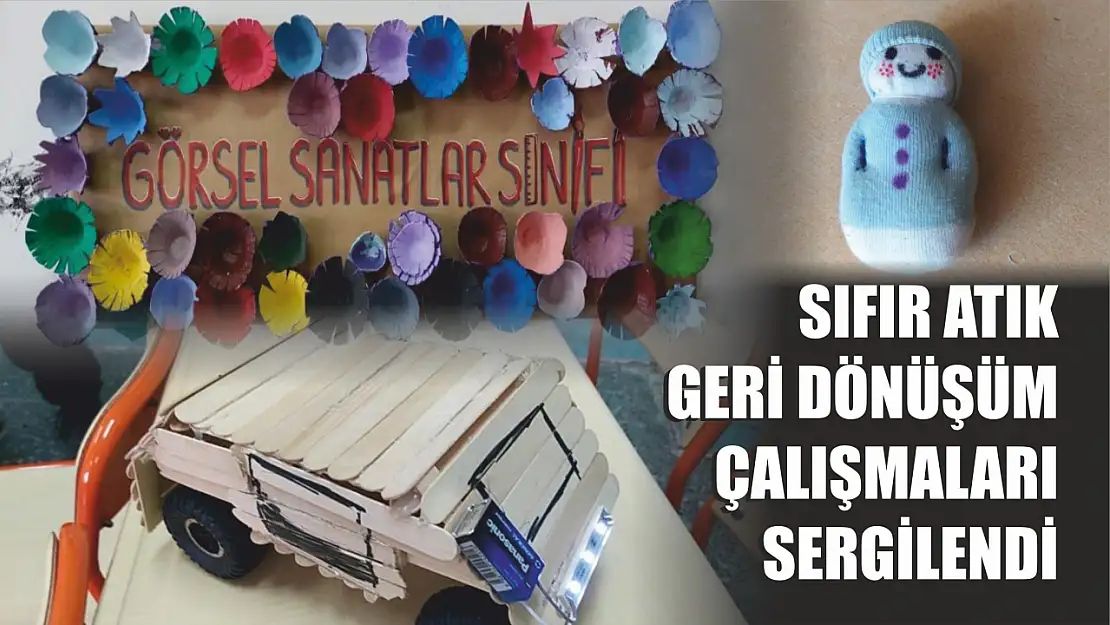 Geri dönüşüm çalışmaları sergilendi