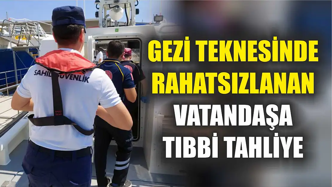 Gezi Teknesinde Rahatsızlanan Vatandaşa Tıbbi Tahliye