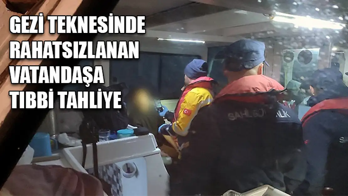 Gezi teknesinde rahatsızlanan vatandaşa tıbbi tahliye