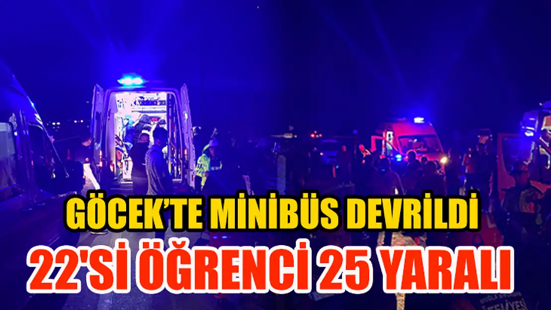 Göcek'te Minibüs Devrildi 22'si öğrenci 25 Yaralı