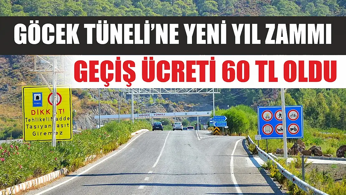 Göcek Tüneli'ne Yeni Yıl Zammı: Geçiş Ücreti 60 TL Oldu