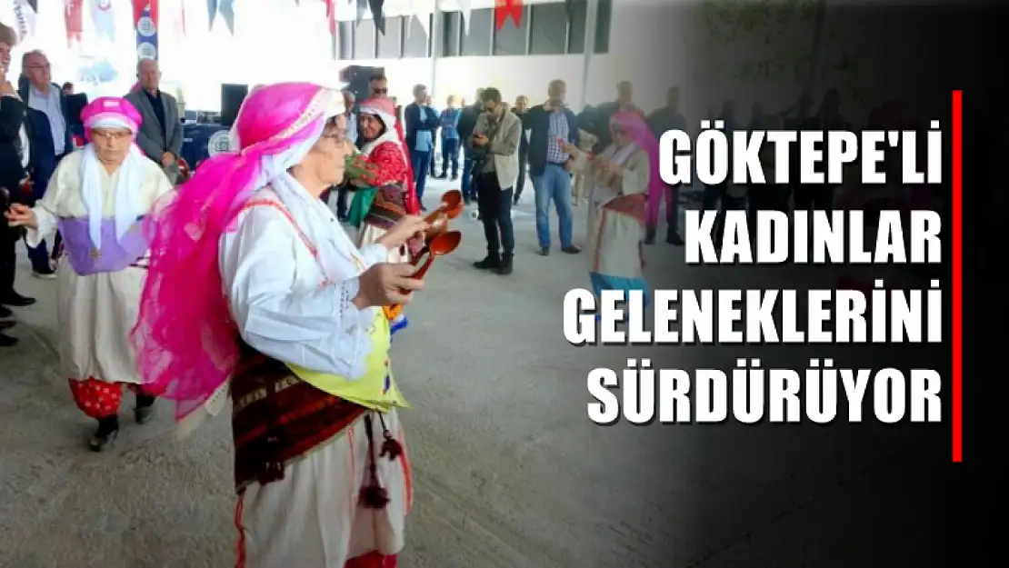 Göktepe'li Kadınlar Geleneklerini Sürdürüyor