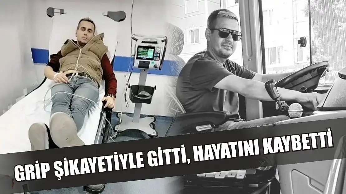 Grip şikayetiyle gitti, hayatını kaybetti