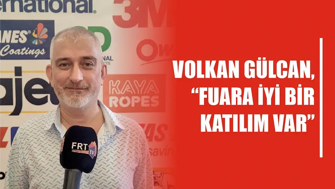 Gülcan, 'Fuara iyi bir katılım var'