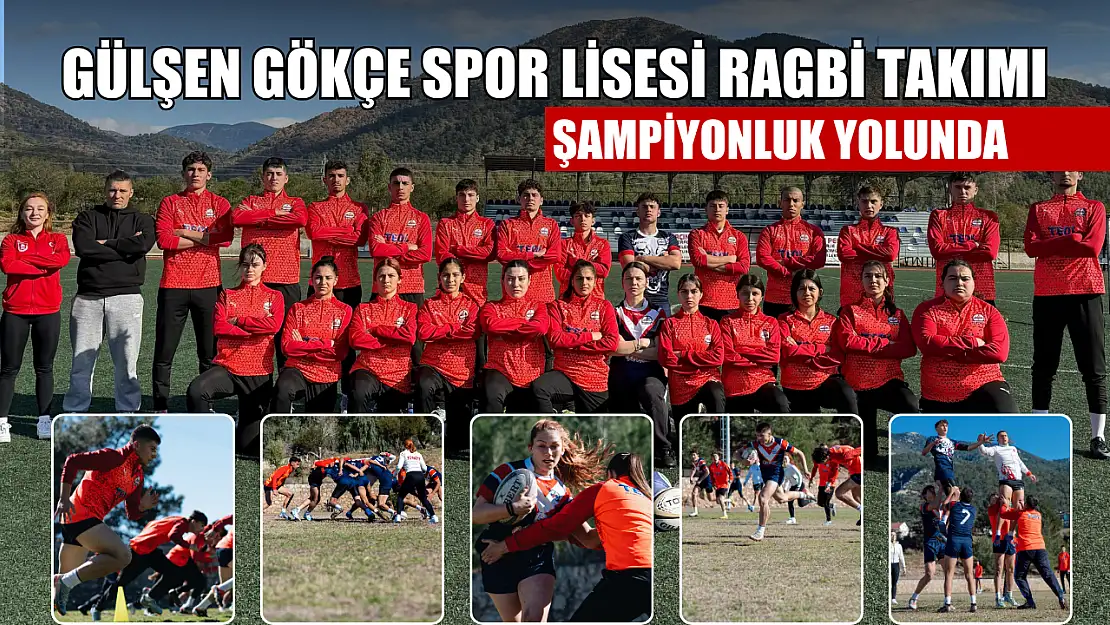 Gülşen Gökçe Spor Lisesi Ragbi Takımı şampiyonluk yolunda