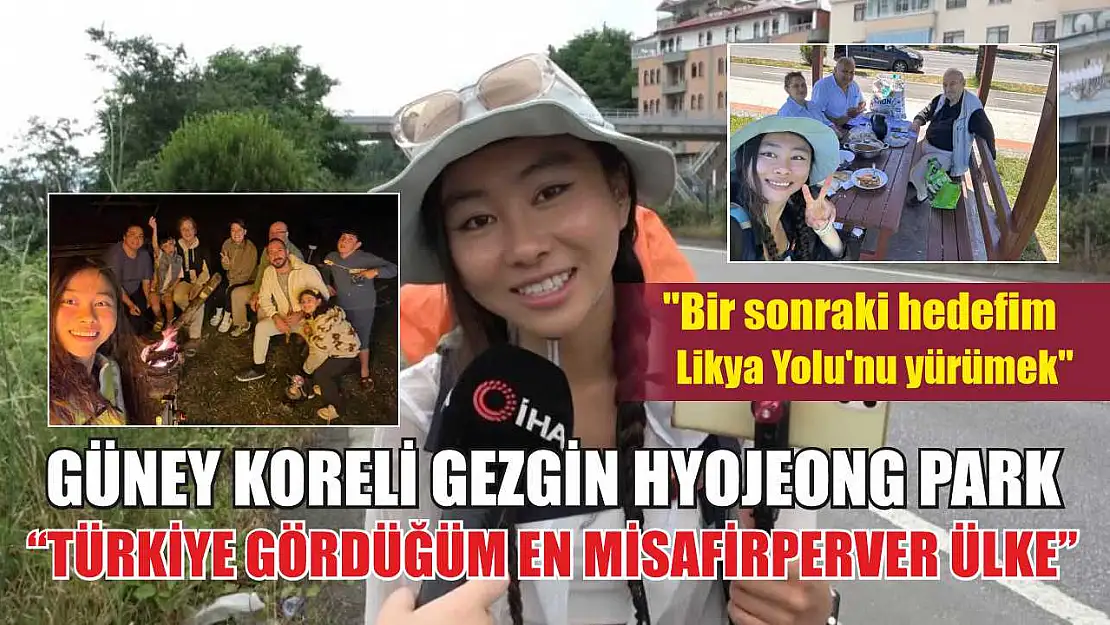 Güney Koreli gezgin Hyojeong Park: 'Türkiye gördüğüm en misafirperver ülke'