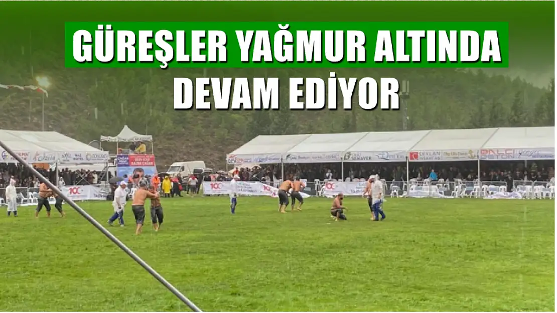 Güreşler Yağmur Altında Devam Ediyor