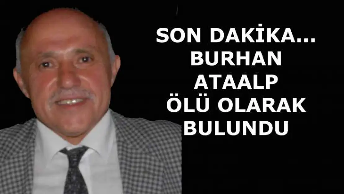 BURHAN ATAALP HAYATINI KAYBETTİ