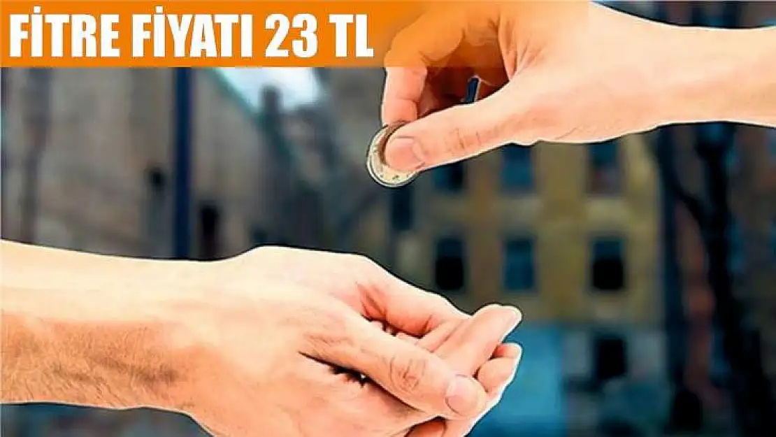 FİTRE FİYATI 23 TL