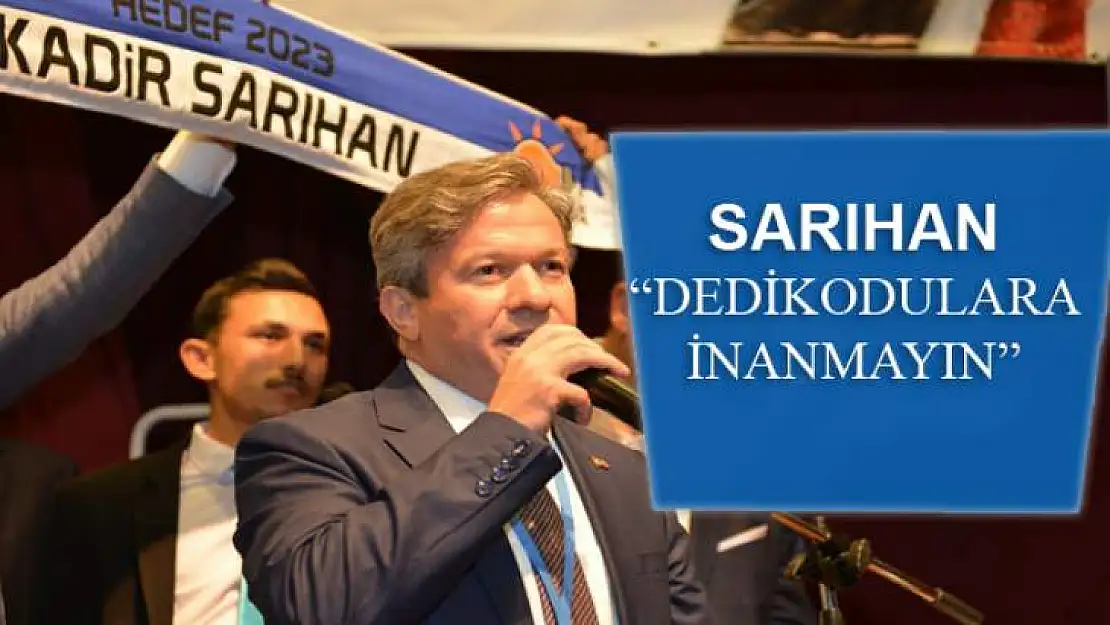 KADİR SARIHAN ADAYLIĞI HAKKINDA KONUŞTU