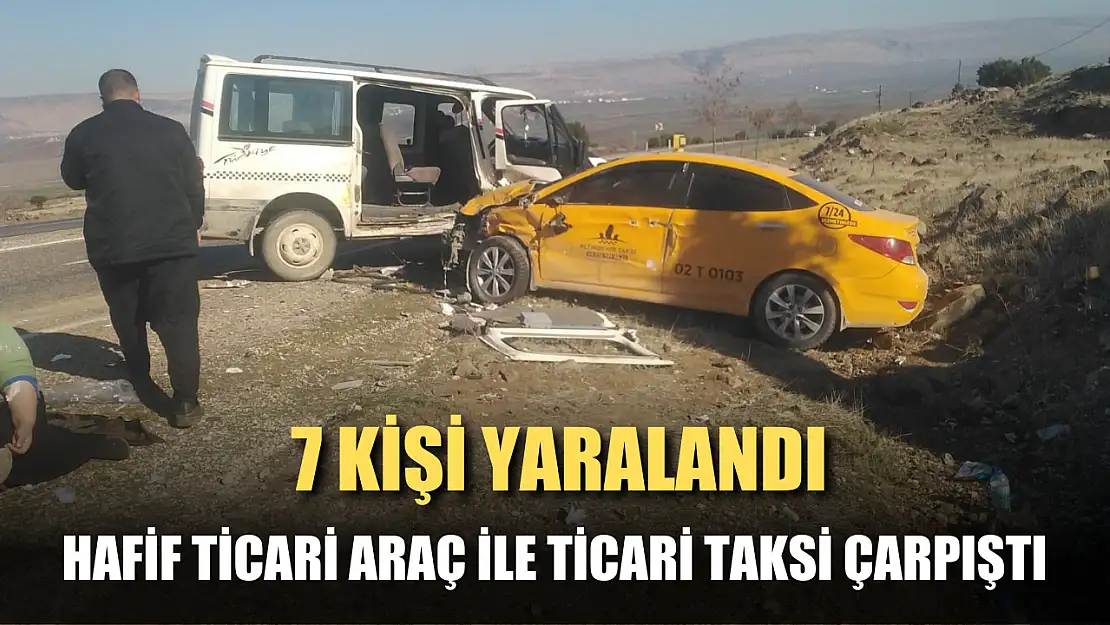 Hafif ticari araç ile ticari taksi çarpıştı: 7 yaralı