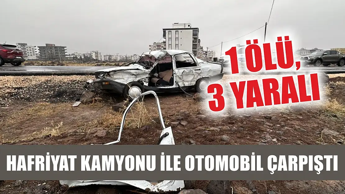 Hafriyat kamyonu ile otomobil çarpıştı: 1 ölü, 3 yaralı