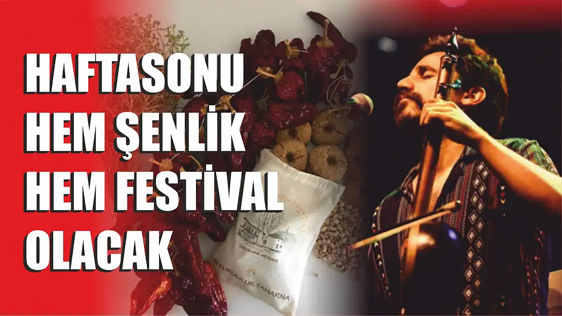 Hafta Sonu Hem Şenlik Hem Festival Var