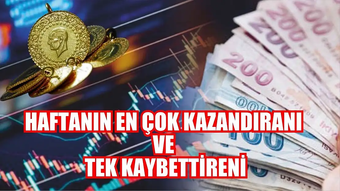 Haftanın en çok kazandıranı ve tek kaybettireni