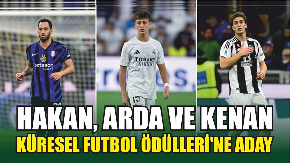 Hakan, Arda ve Kenan, Küresel Futbol Ödülleri'ne aday