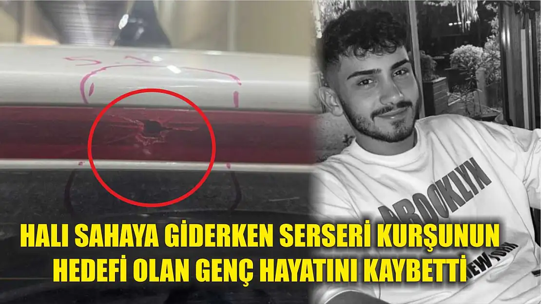 Halı sahaya giderken serseri kurşunun hedefi olan genç hayatını kaybetti