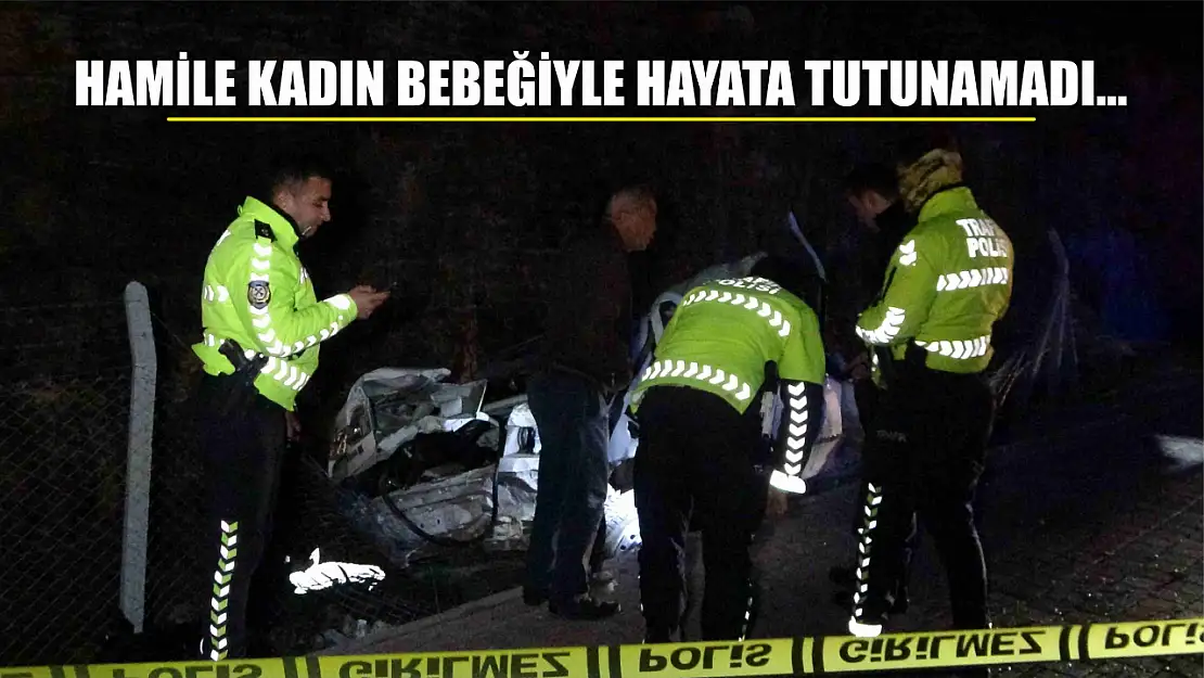 Hamile kadın bebeğiyle hayata tutunamadı...