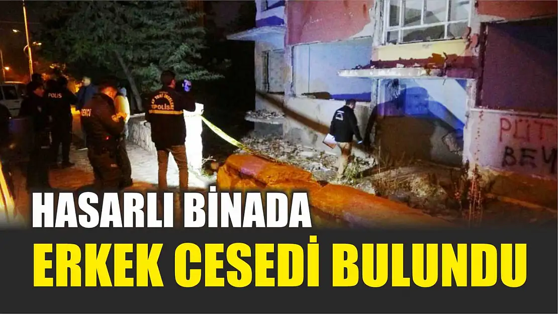 Hasarlı binada erkek cesedi bulundu