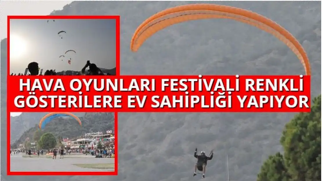 HAVA OYUNLARI FESTİVALİ RENKLİ GÖSTERİLERE EV SAHİPLİĞİ YAPIYOR