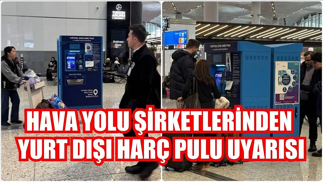 Hava yolu şirketlerinden yurt dışı harç pulu uyarısı