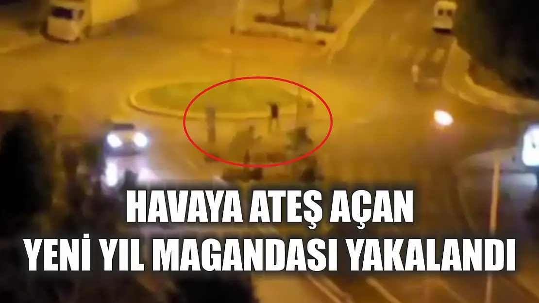 Havaya ateş açan yeni yıl magandası yakalandı