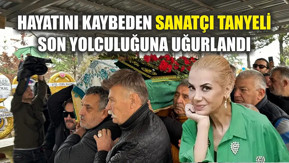 Hayatını kaybeden sanatçı Tanyeli son yolculuğuna uğurlandı