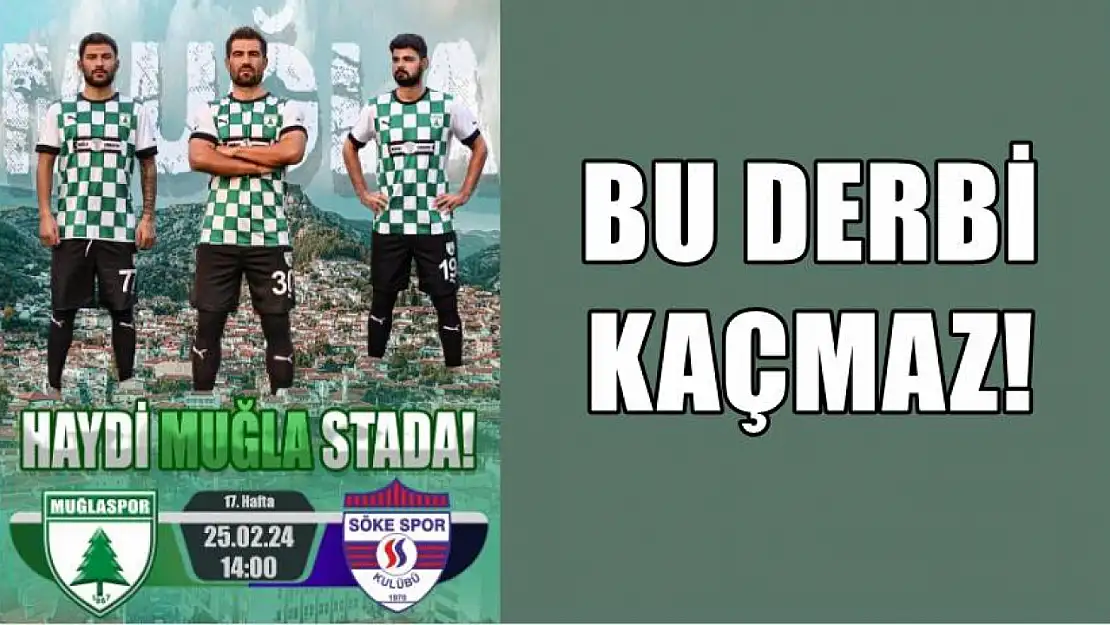 Haydi Muğla stada! Bu derbi kaçmaz!