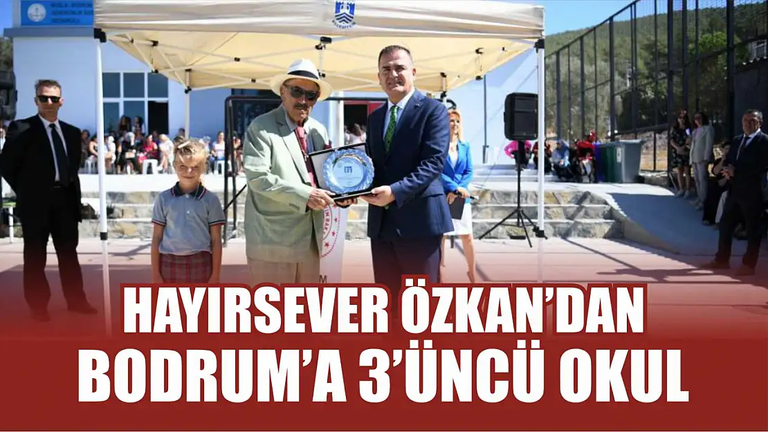 Hayırsever Özkan'dan Bodrum'a 3'üncü okul