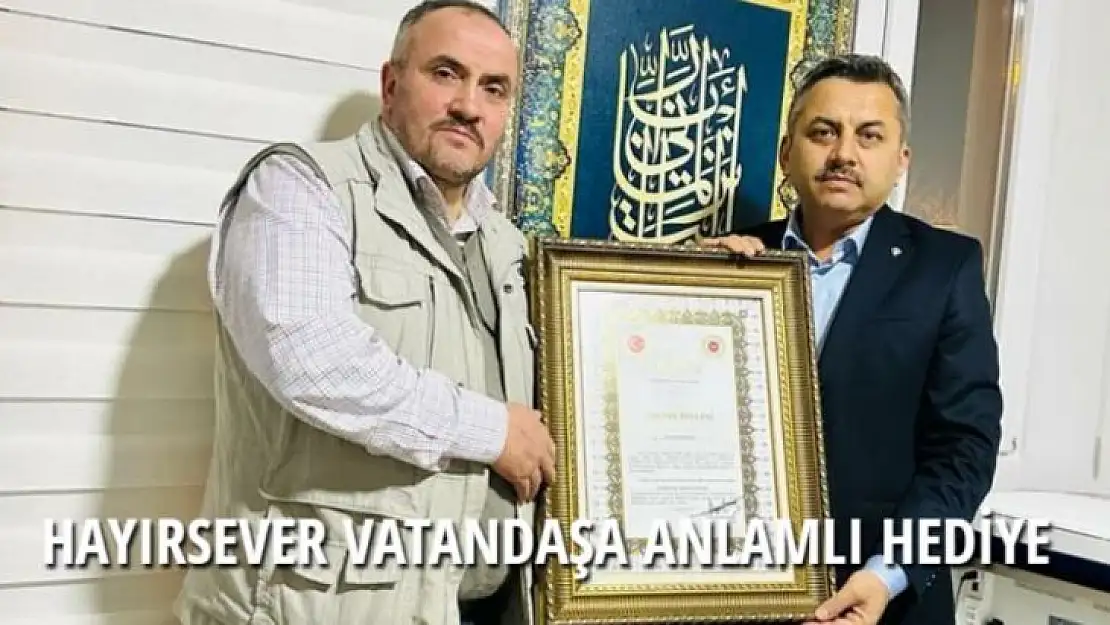 HAYIRSEVER VATANDAŞA ANLAMLI HEDİYE