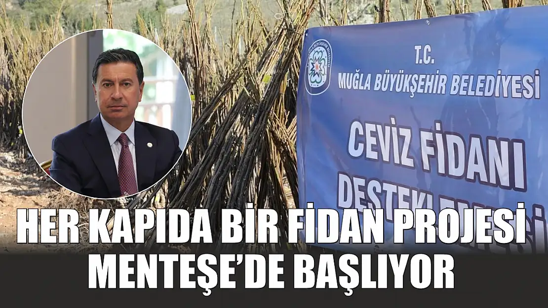 Her Kapıda Bir Fidan Projesi Menteşe'de Başlıyor