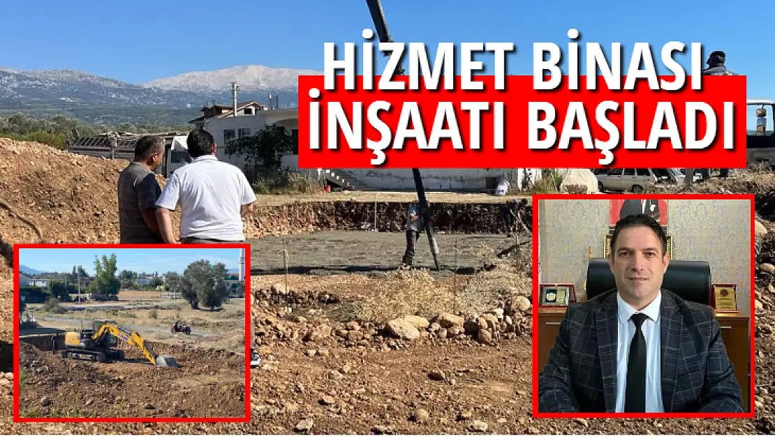 HİZMET BİNASI İNŞAATI BAŞLADI