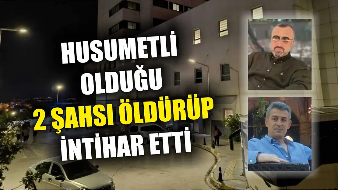 Husumetli olduğu 2 şahsı öldürüp intihar etti