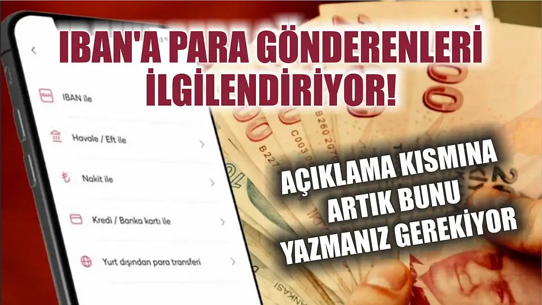 IBAN'a para gönderenleri ilgilendiriyor! Açıklama kısmına artık bunu yazmanız gerekiyor