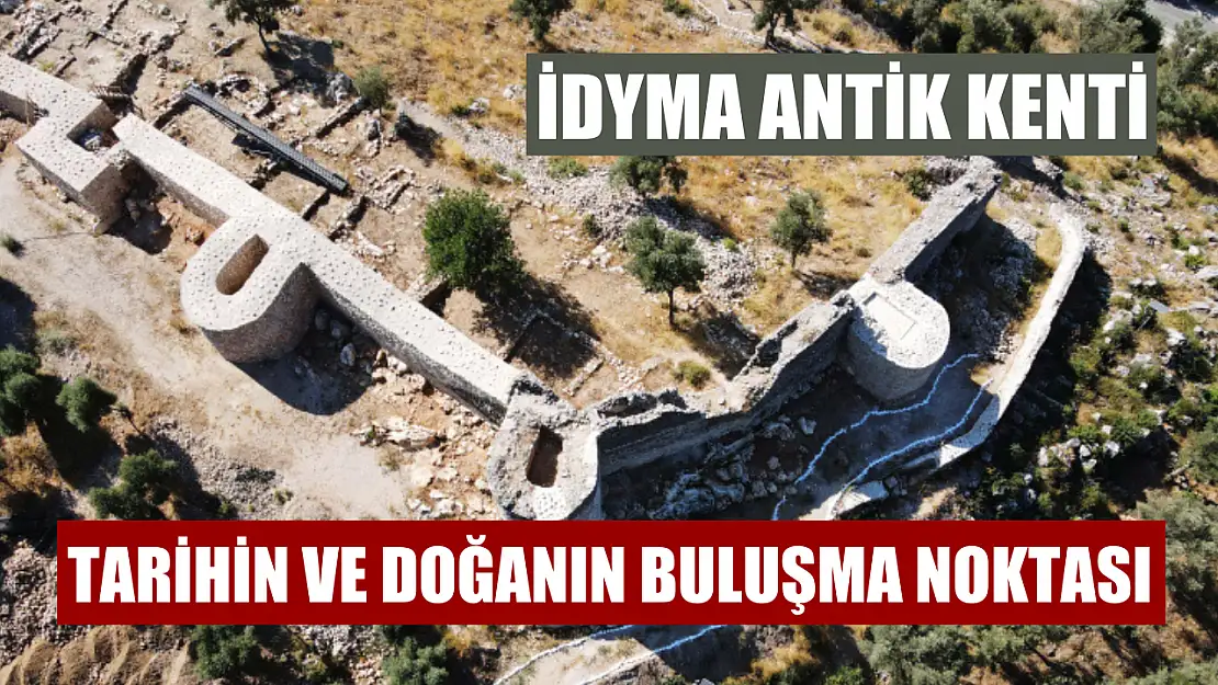 İdyma Antik Kenti: Tarihin ve doğanın buluşma noktası