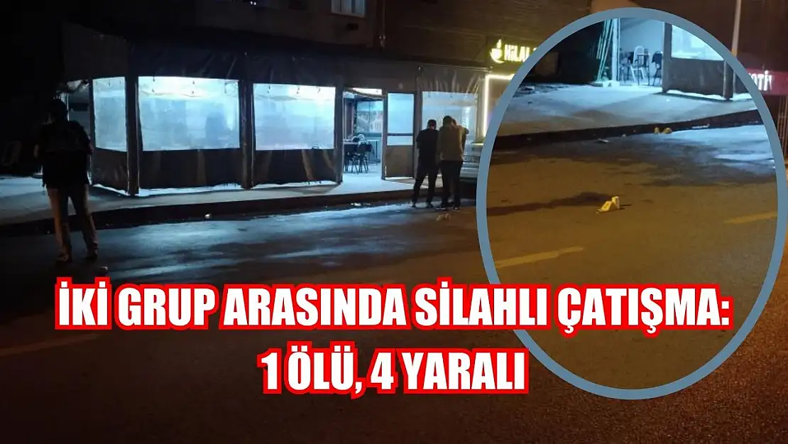 İki grup arasında silahlı çatışma: 1 ölü, 4 yaralı