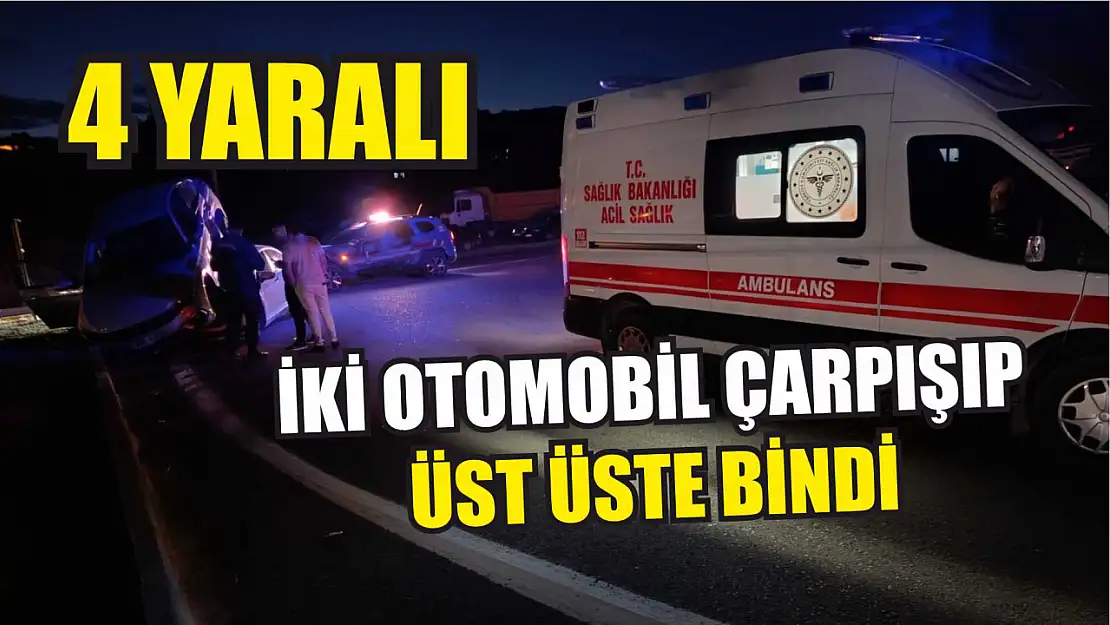 İki otomobil çarpışıp üst üste bindi: 4 yaralı