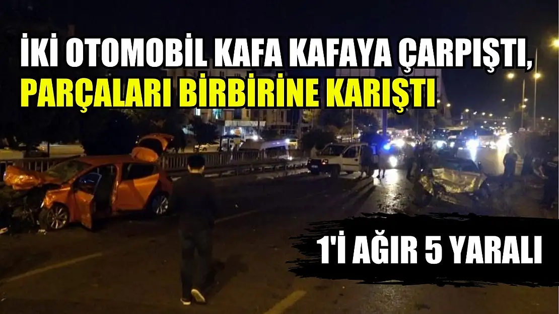 İki otomobil kafa kafaya çarpıştı, parçaları birbirine karıştı: 1'i ağır 5 yaralı