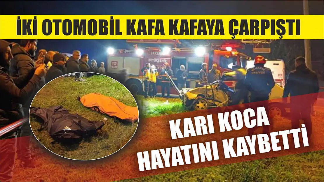 İki otomobil kafa kafaya çarpıştı: Feci kazada, Karı koca hayatını kaybetti